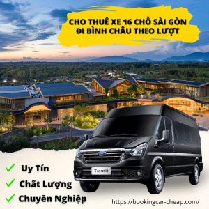 Thuê Xe 16 Chỗ Sài Gòn Đi Bình Châu Theo Lượt