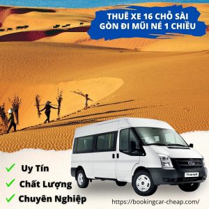 Thuê Xe 16 Chỗ Sài Gòn Đi Mũi Né 1 Chiều