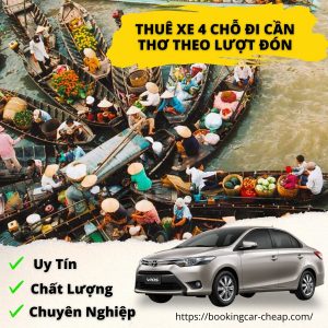 Thuê Xe 4 Chỗ Đi Cần Thơ Theo Lượt Đón