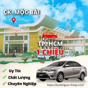 Thuê Xe 4 Chỗ Sài Gòn Đi Cửa Khẩu Mộc Bài Theo Lượt Đón