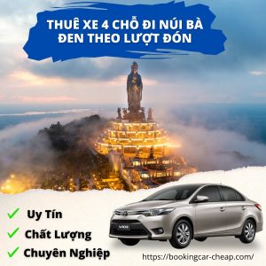 Thuê Xe 4 Chỗ Sài Gòn Đi Núi Bà Đen Theo Lượt Đón