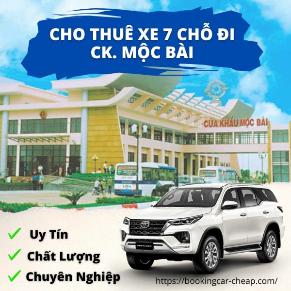 Thuê Xe 7 Chỗ Sài Gòn Đi Cửa Khẩu Mộc Bài Theo Lượt Đón