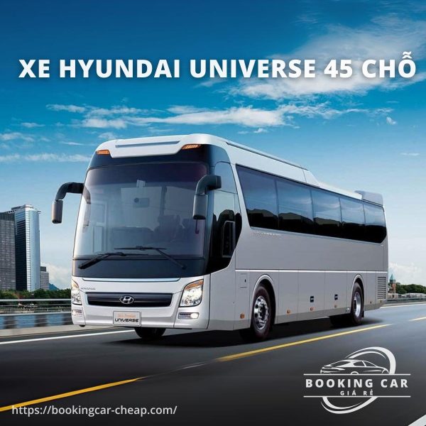 Thuê Xe Huyndai Universe 45 Chỗ